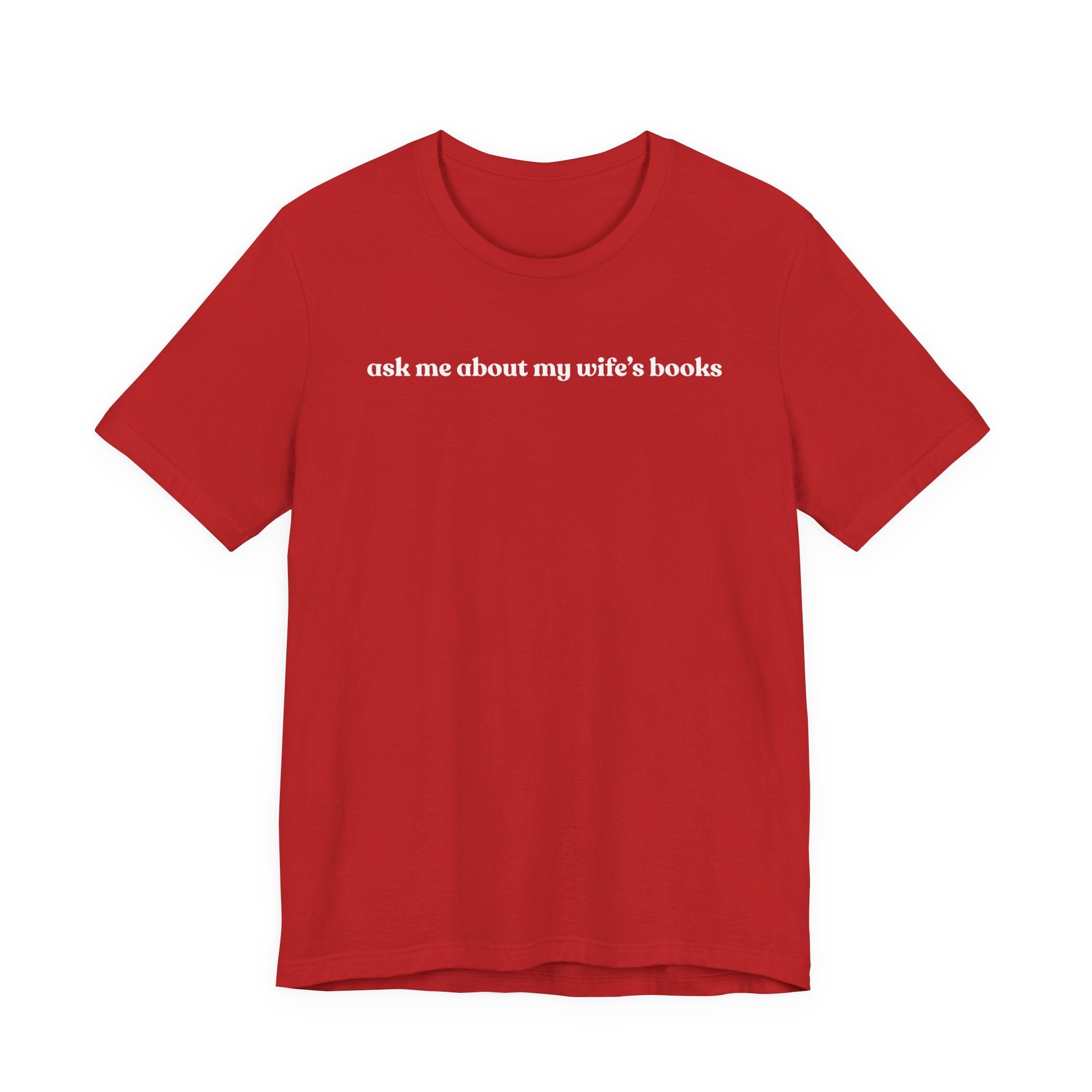 ask me about my wife's books | Dark Colours | That Feminine Urge | Funny BookTok Reader T-Shirt