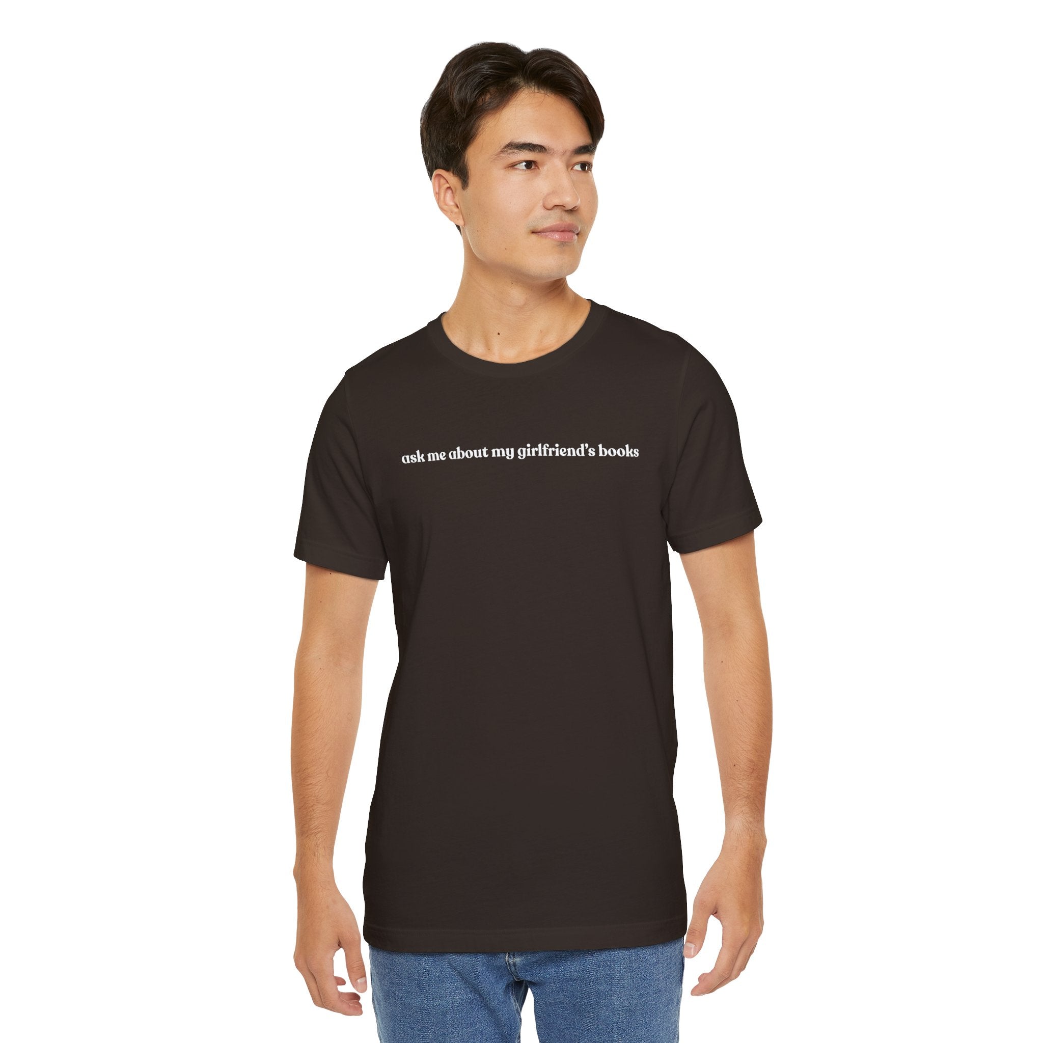 ask me about my girlfriend's books | Dark Colours | That Feminine Urge | Funny BookTok Reader T-Shirt