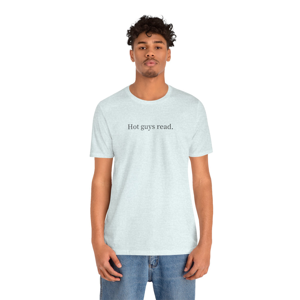 Hot guys read. | Light Colours | That Feminine Urge | Funny Reader Bookish T-Shirt