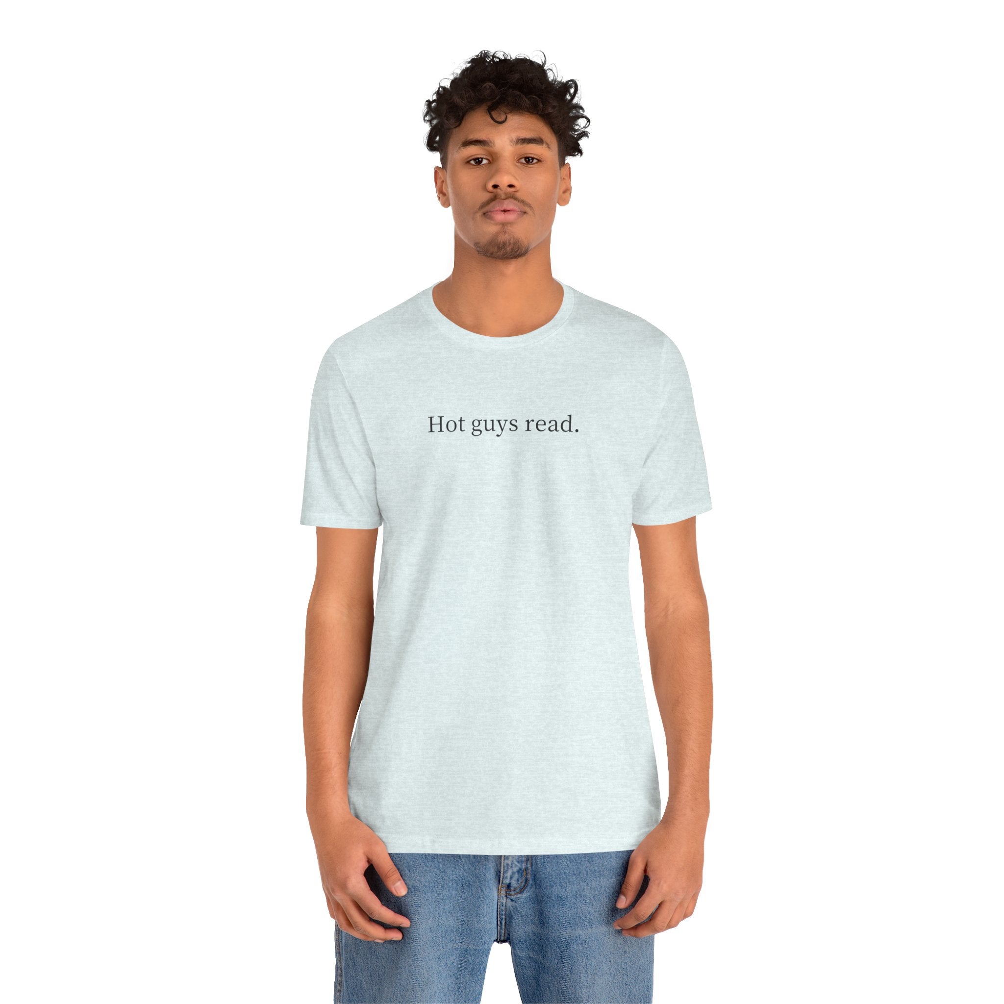 Hot guys read. | Light Colours | That Feminine Urge | Funny Reader Bookish T-Shirt