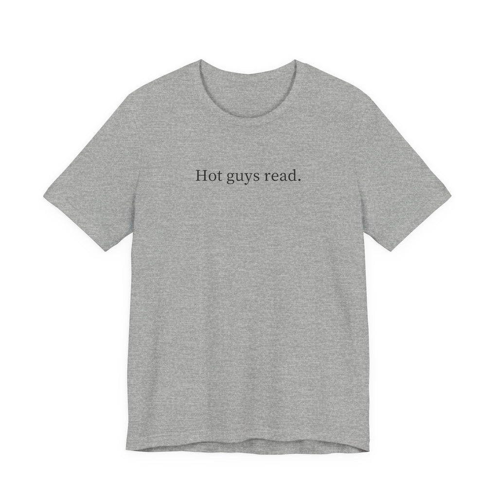 Hot guys read. | Light Colours | That Feminine Urge | Funny Reader Bookish T-Shirt