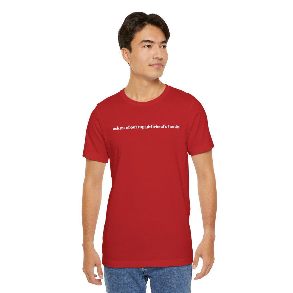 ask me about my girlfriend's books | Dark Colours | That Feminine Urge | Funny BookTok Reader T-Shirt