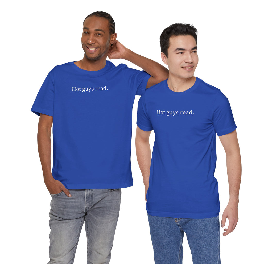 Hot guys read. | Dark Colours | That Feminine Urge | Funny Book Reader T-Shirt