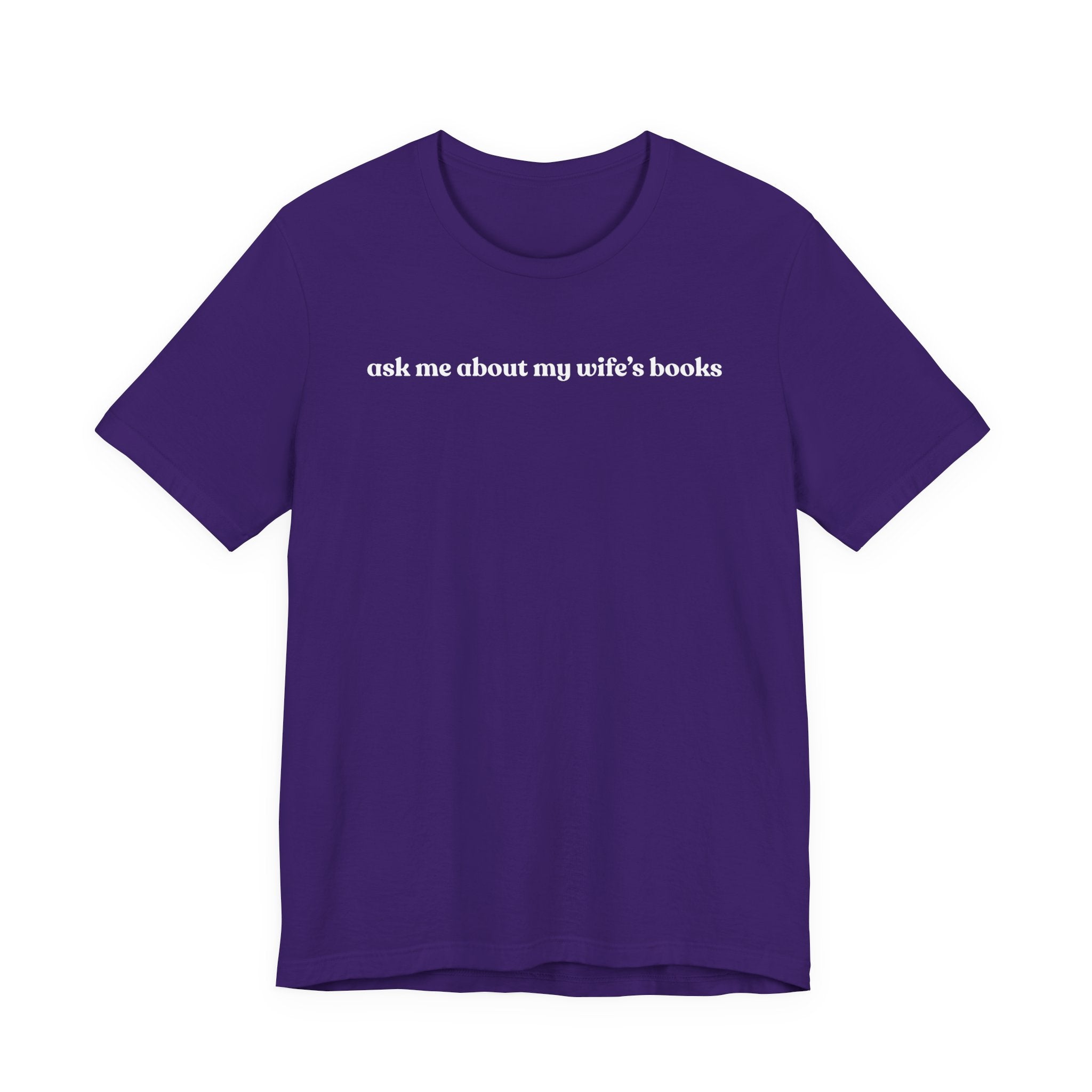 ask me about my wife's books | Dark Colours | That Feminine Urge | Funny BookTok Reader T-Shirt