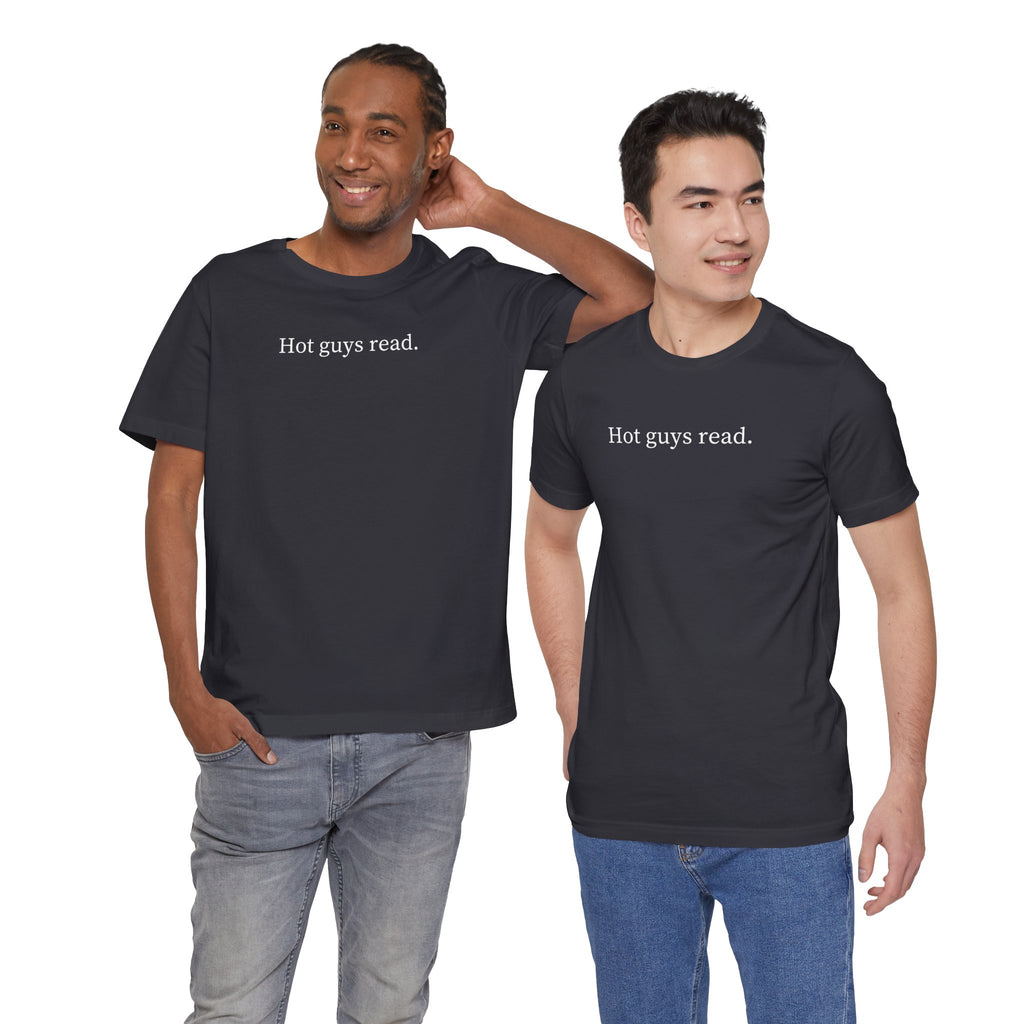 Hot guys read. | Dark Colours | That Feminine Urge | Funny Book Reader T-Shirt