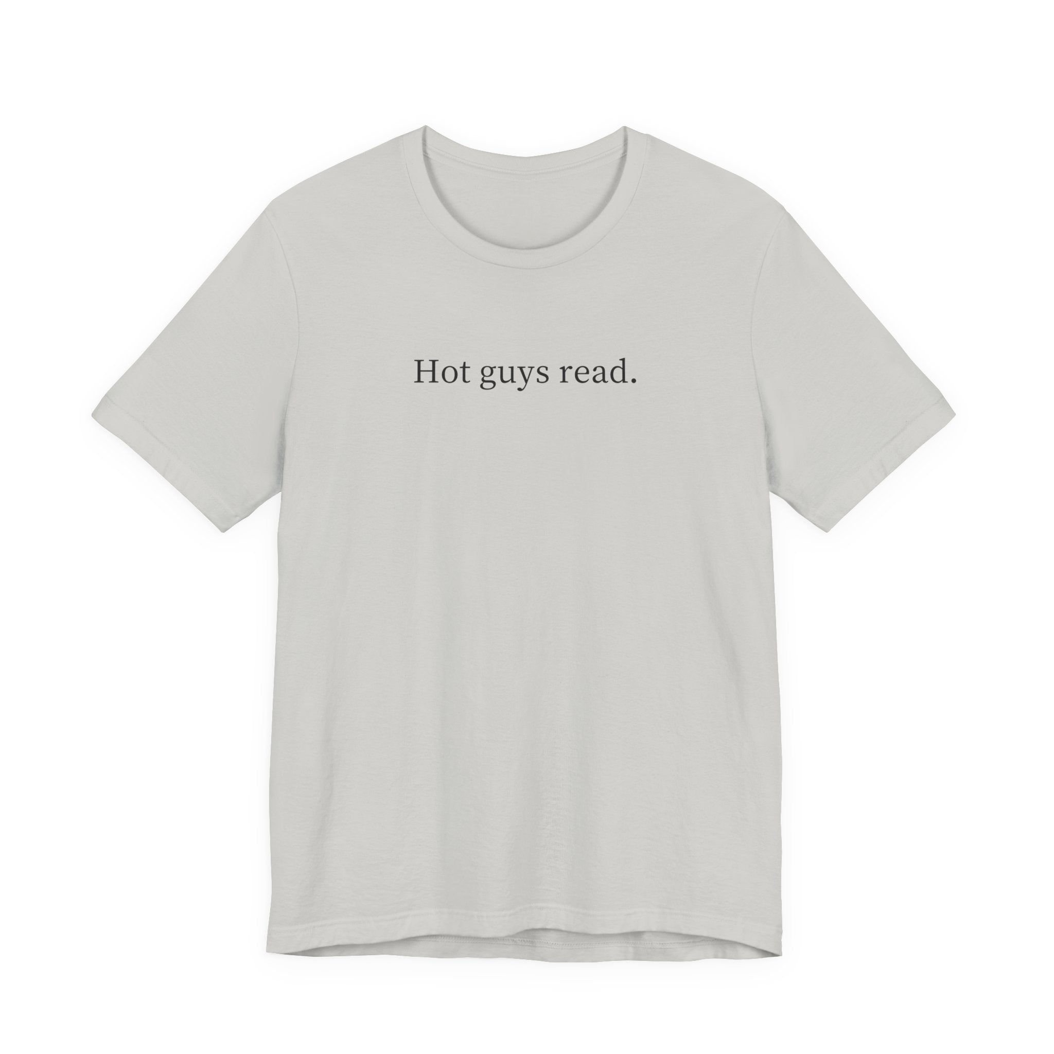 Hot guys read. | Light Colours | That Feminine Urge | Funny Reader Bookish T-Shirt