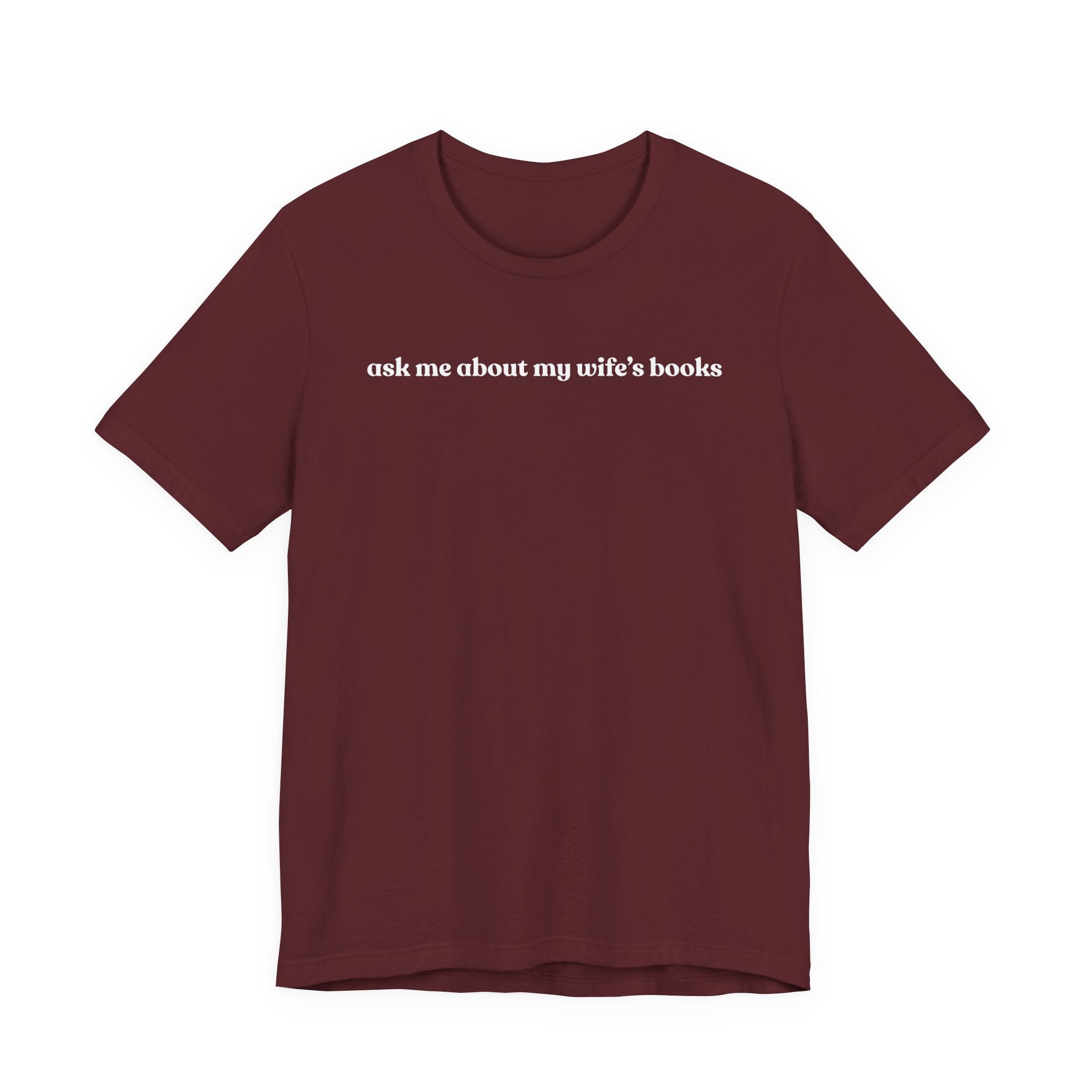 ask me about my wife's books | Dark Colours | That Feminine Urge | Funny BookTok Reader T-Shirt