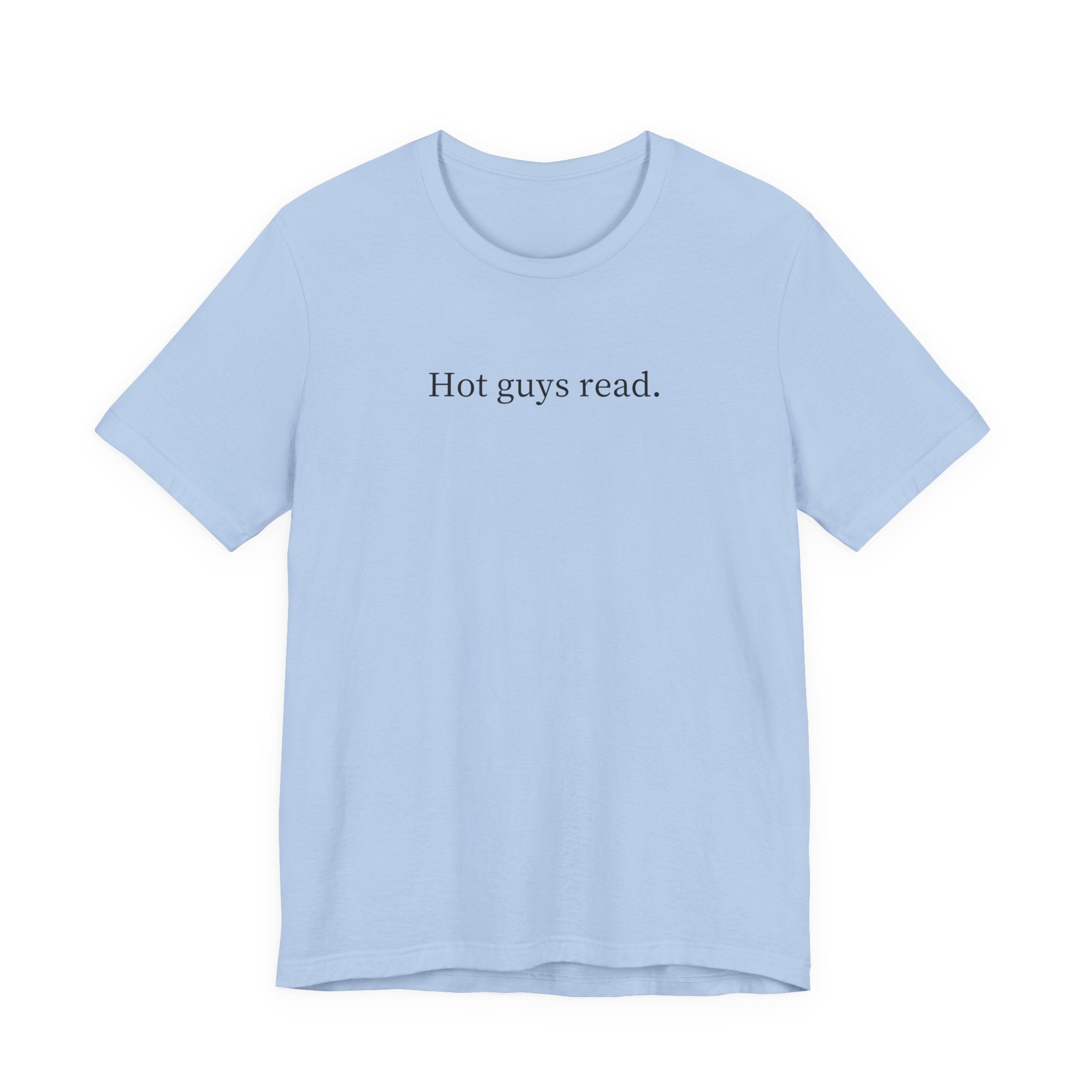 Hot guys read. | Light Colours | That Feminine Urge | Funny Reader Bookish T-Shirt