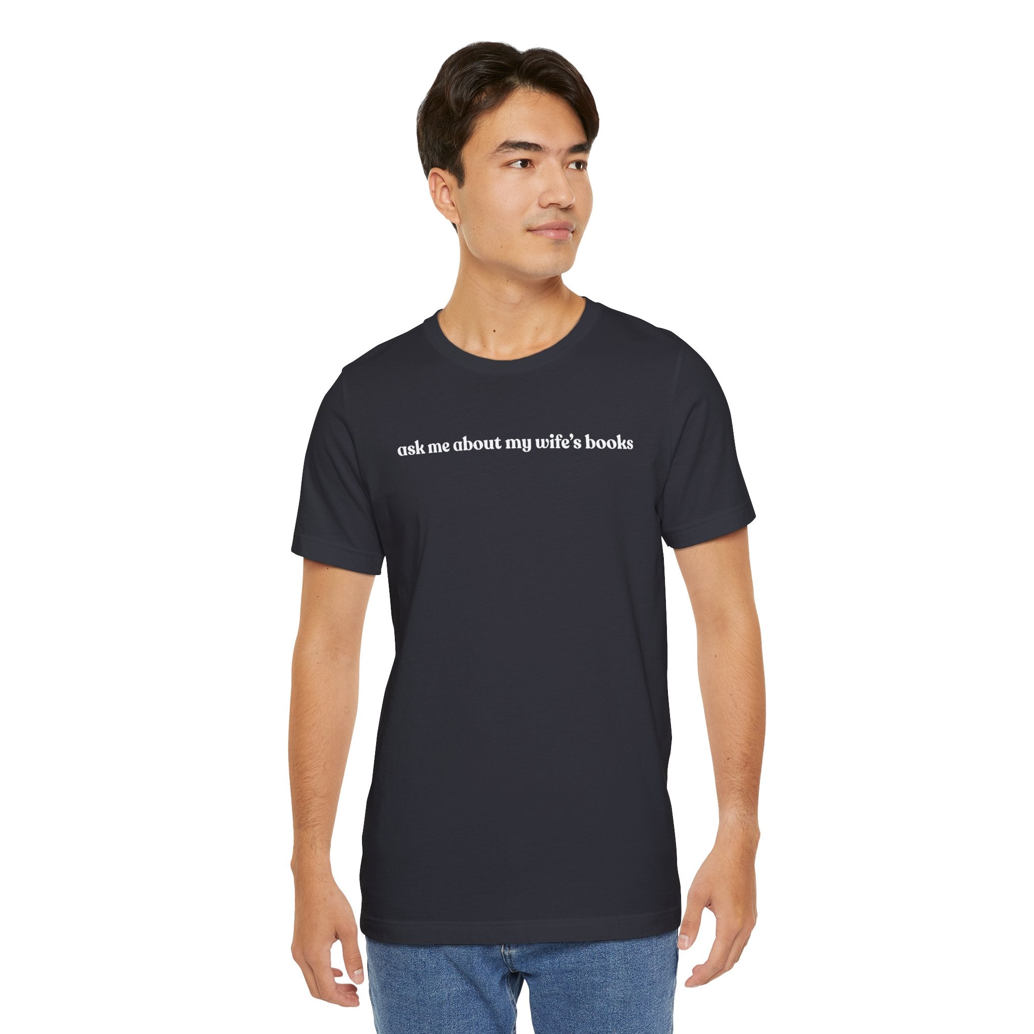 ask me about my wife's books | Dark Colours | That Feminine Urge | Funny BookTok Reader T-Shirt