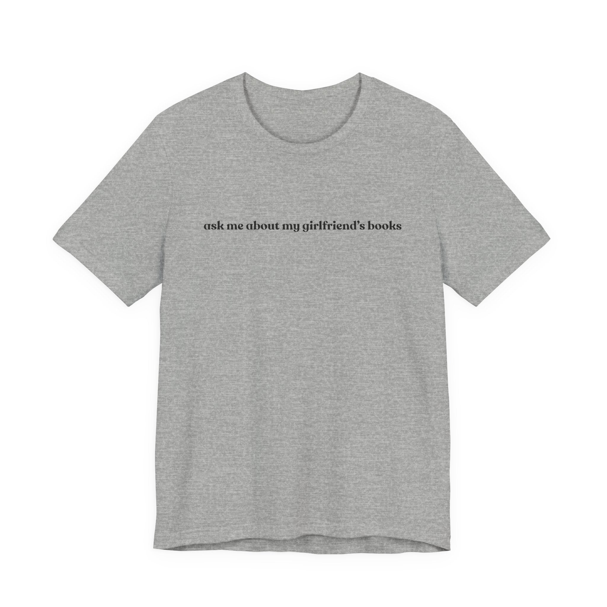 ask me about my girlfriend's books | Light Colours | That Feminine Urge | Funny Booktok Reading Shirt