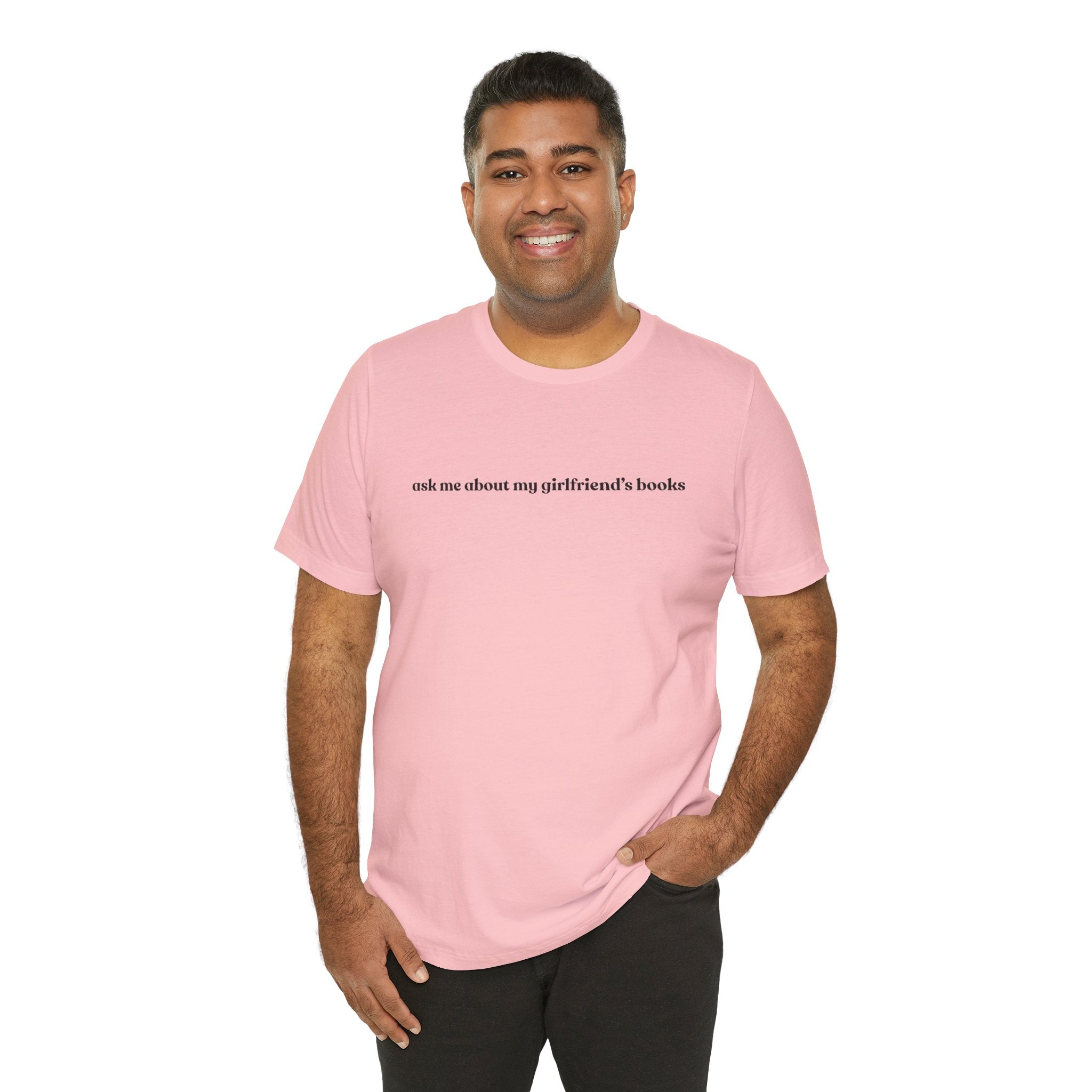 ask me about my girlfriend's books | Light Colours | That Feminine Urge | Funny Booktok Reading Shirt