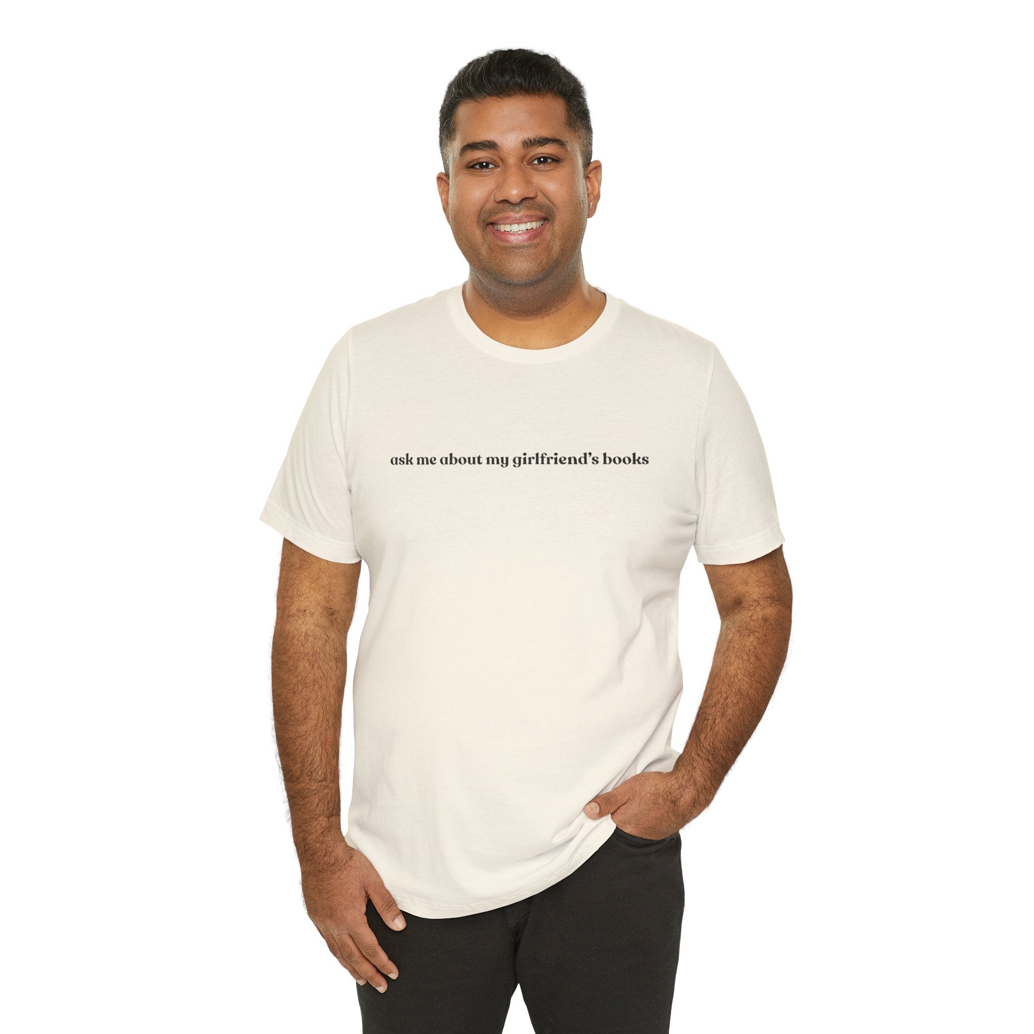 ask me about my girlfriend's books | Light Colours | That Feminine Urge | Funny Booktok Reading Shirt