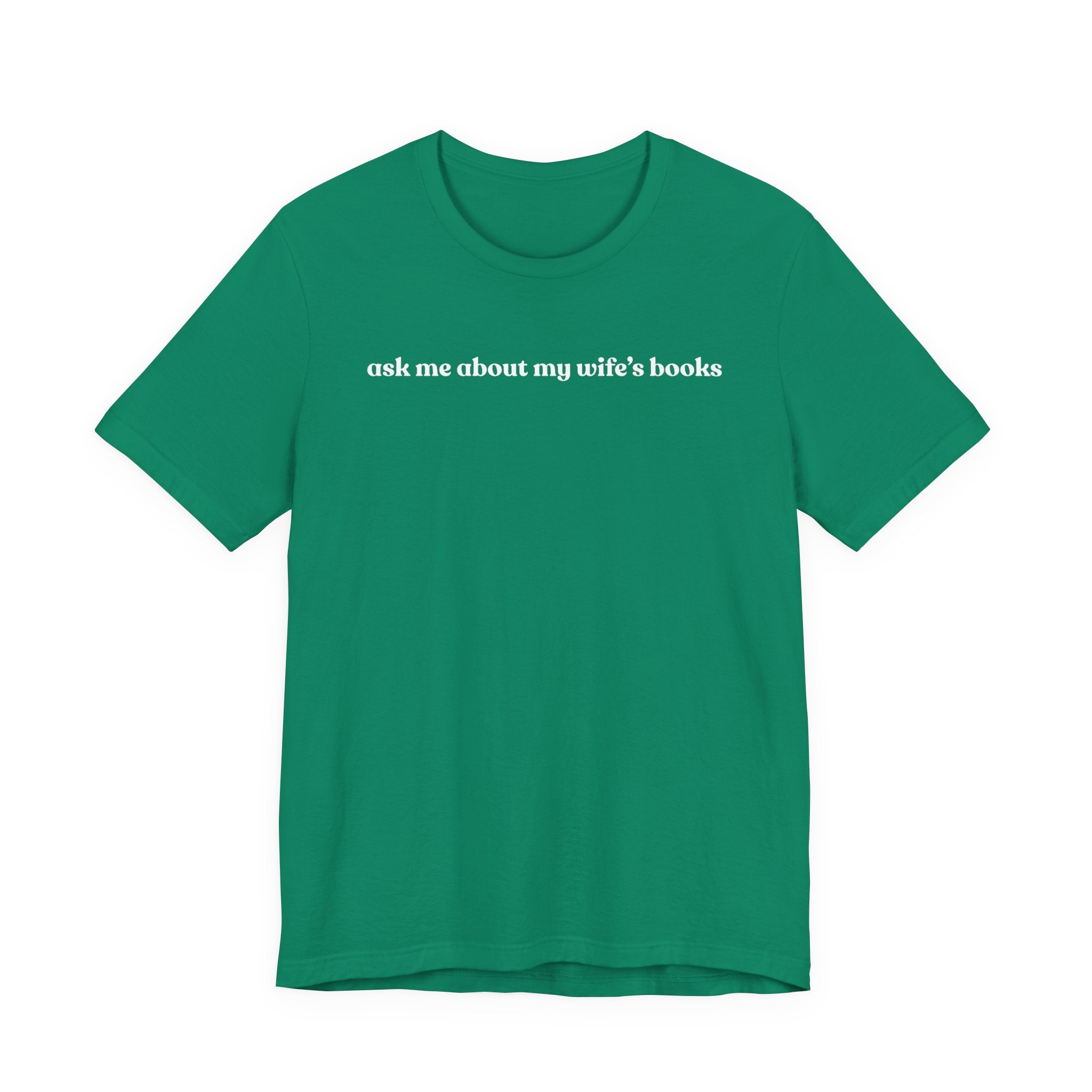 ask me about my wife's books | Dark Colours | That Feminine Urge | Funny BookTok Reader T-Shirt