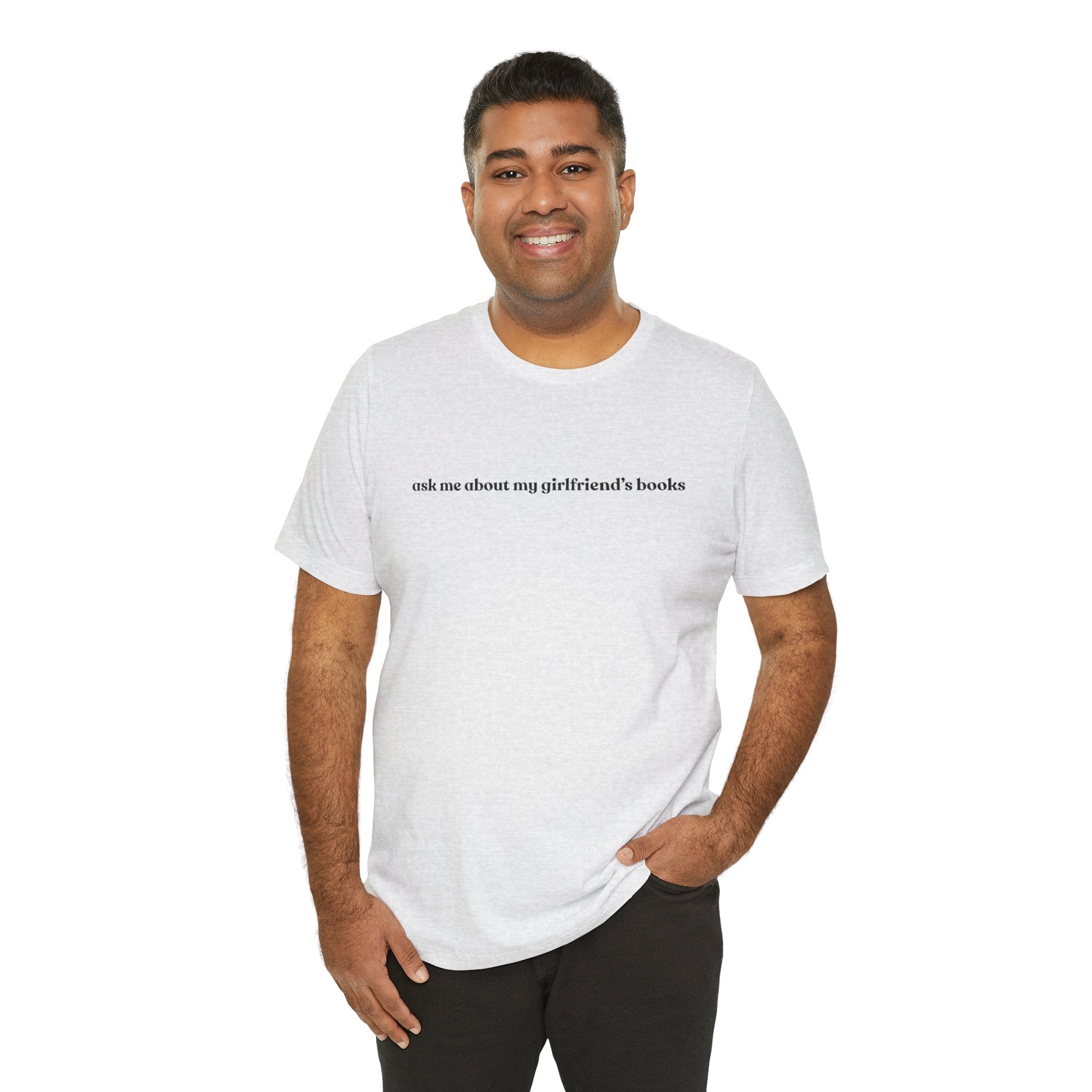 ask me about my girlfriend's books | Light Colours | That Feminine Urge | Funny Booktok Reading Shirt