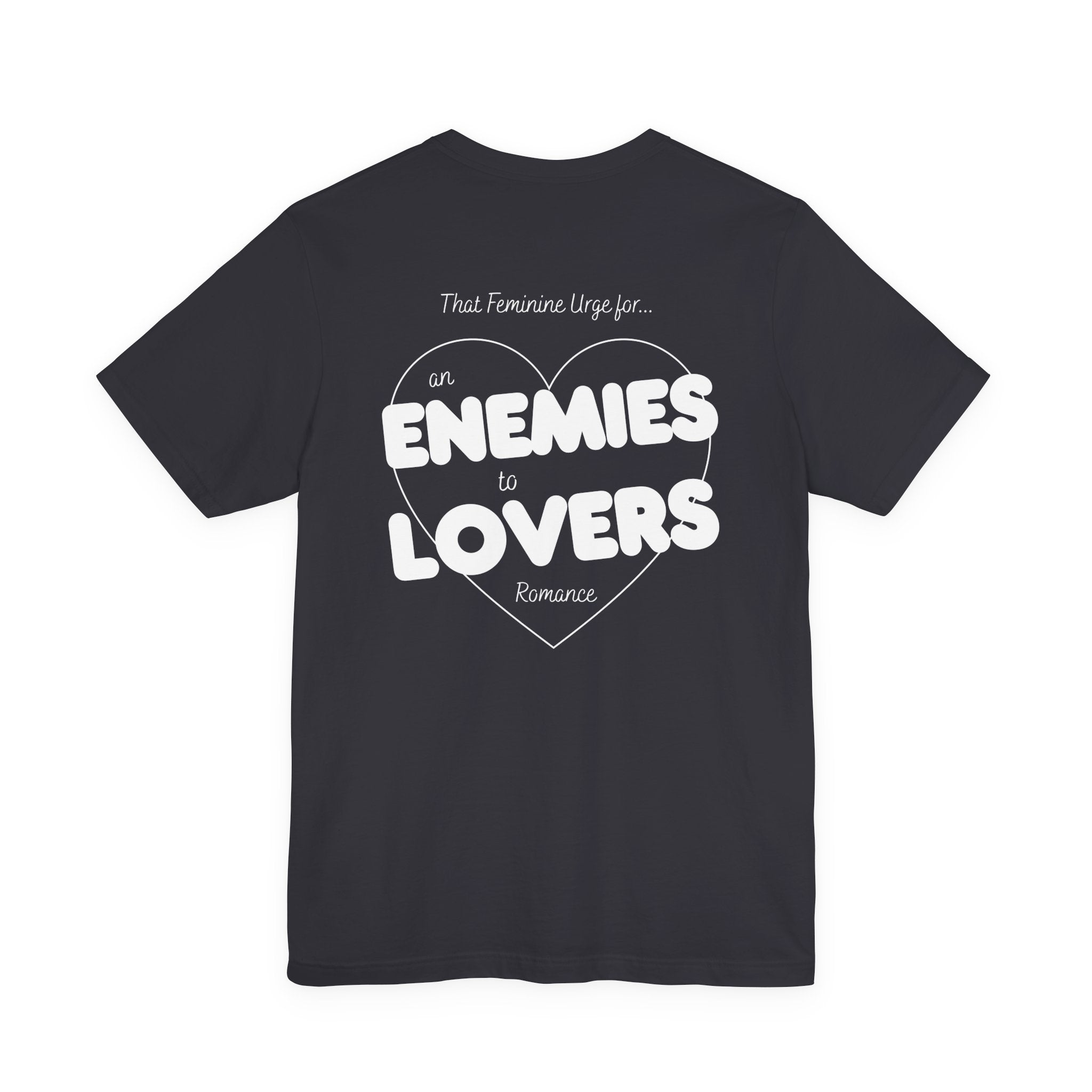 Enemies to Lovers | Dark Colours | That Feminine Urge | Book Trope Tshirt