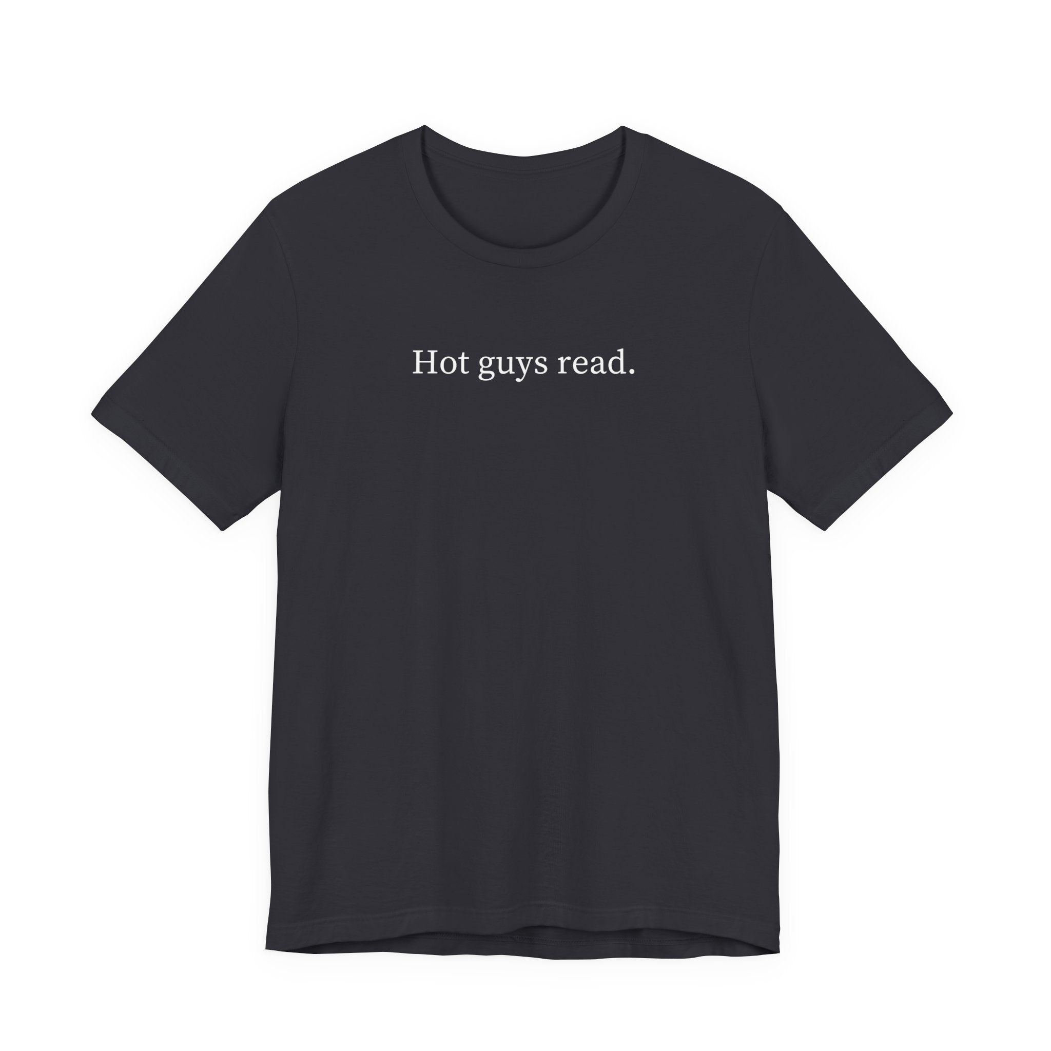 Hot guys read. | Dark Colours | That Feminine Urge | Funny Book Reader T-Shirt