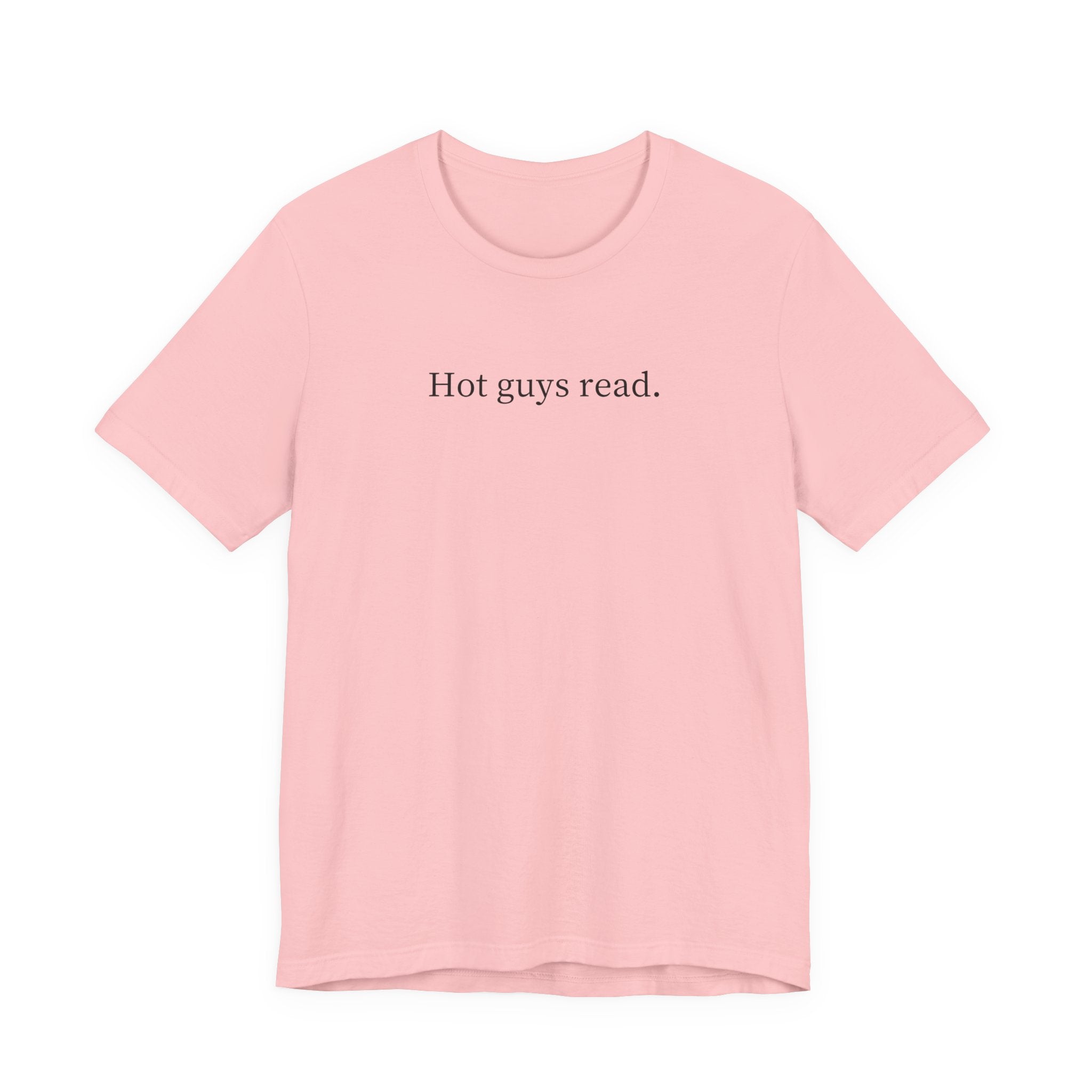 Hot guys read. | Light Colours | That Feminine Urge | Funny Reader Bookish T-Shirt