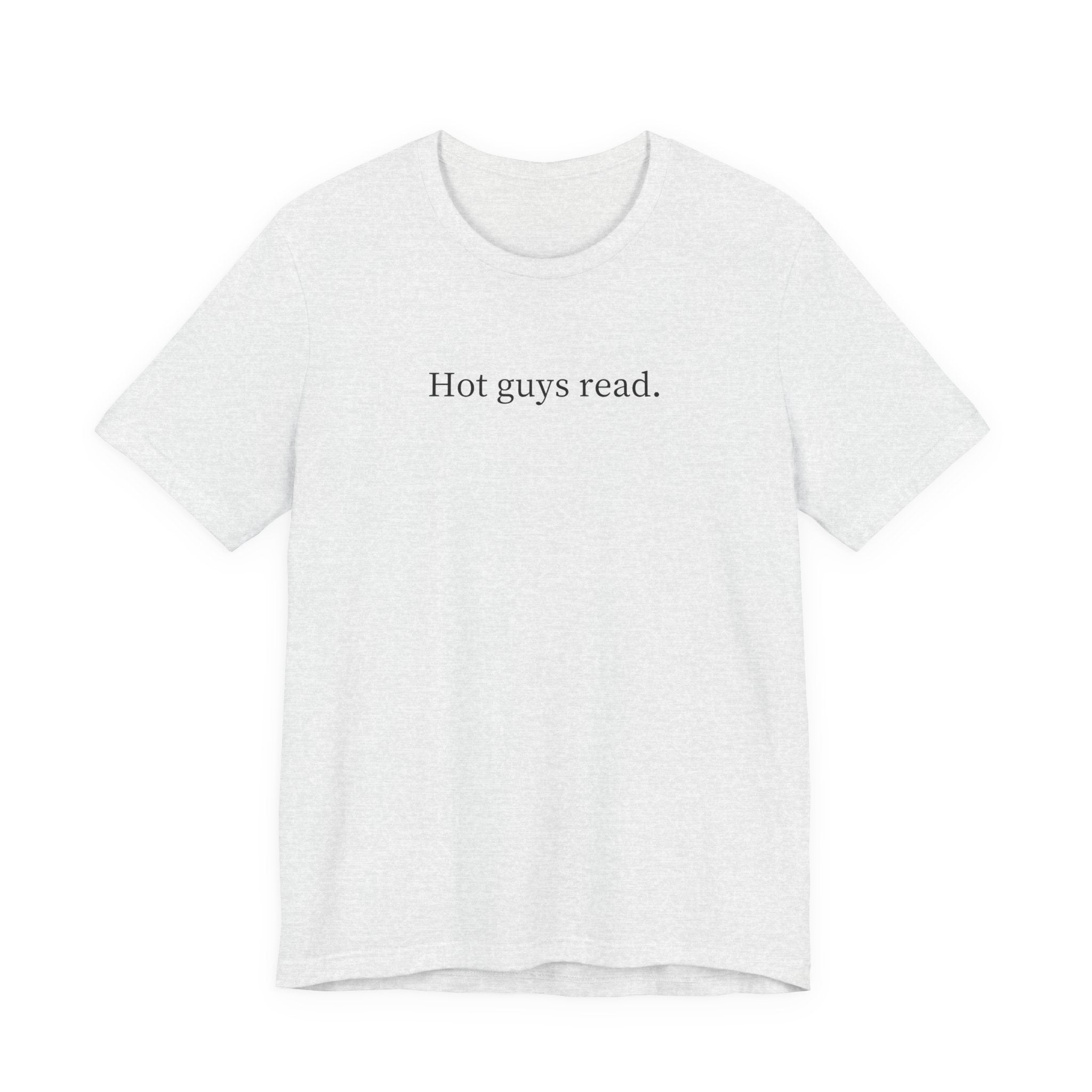 Hot guys read. | Light Colours | That Feminine Urge | Funny Reader Bookish T-Shirt
